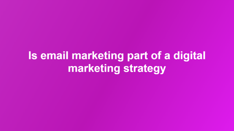 Is Email Marketing Part Of A Digital Marketing Strategy Flutter Stuff