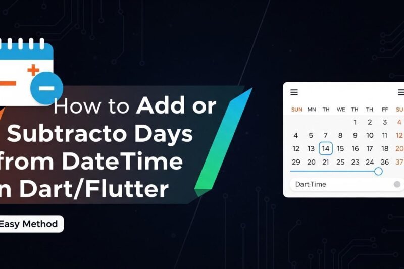 How to Add or Subtract Days from DateTime in Dart/Flutter