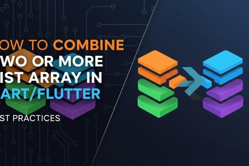 How to Combine Two or More List Array in Dart/Flutter