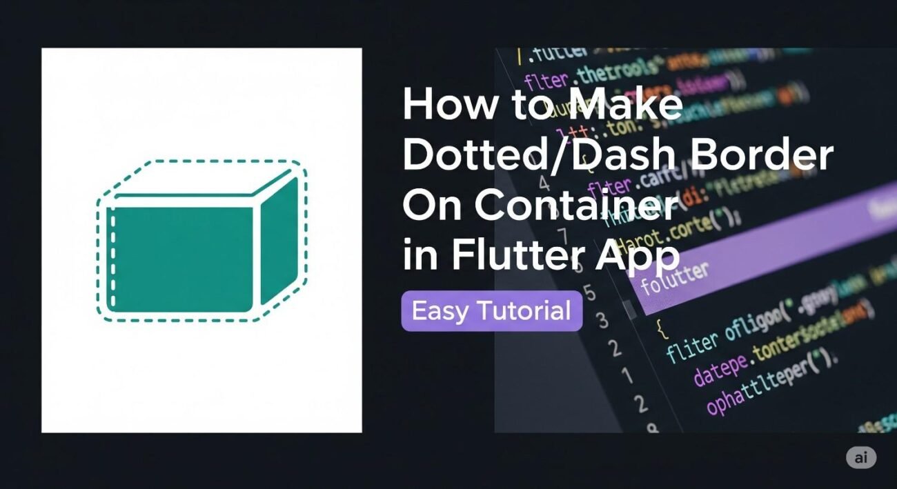 How to Make Dotted/Dash Border on Container in Flutter App
