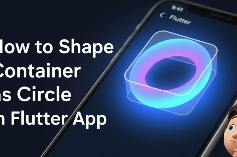 How to shape Container as Circle in Flutter App