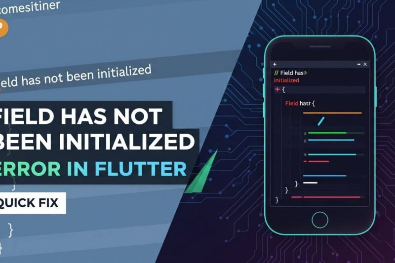 [Solved] LateInitializationError: Field has not been initialized Error in Flutter