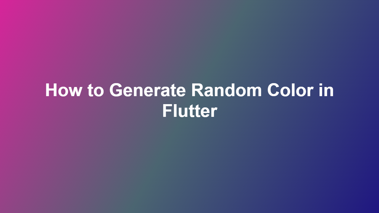 How to Generate Random Color in Flutter
