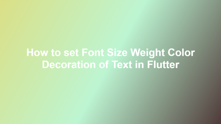 How to set Font Size Weight Color Decoration of Text in Flutter ...