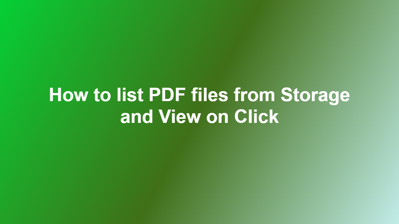 How to list PDF files from Storage and View on Click